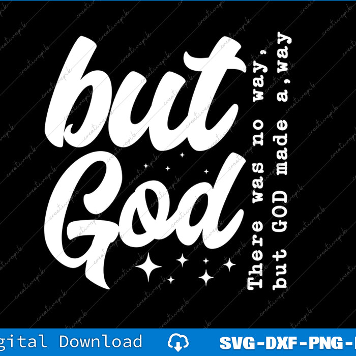 White text on a black background with motivational quote 'but God there was no way, but God made a way'.