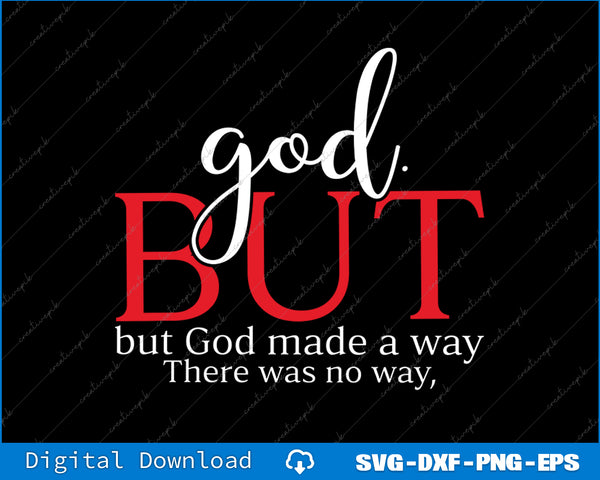 Text design with 'god. BUT but God made a way There was no way' on a black background