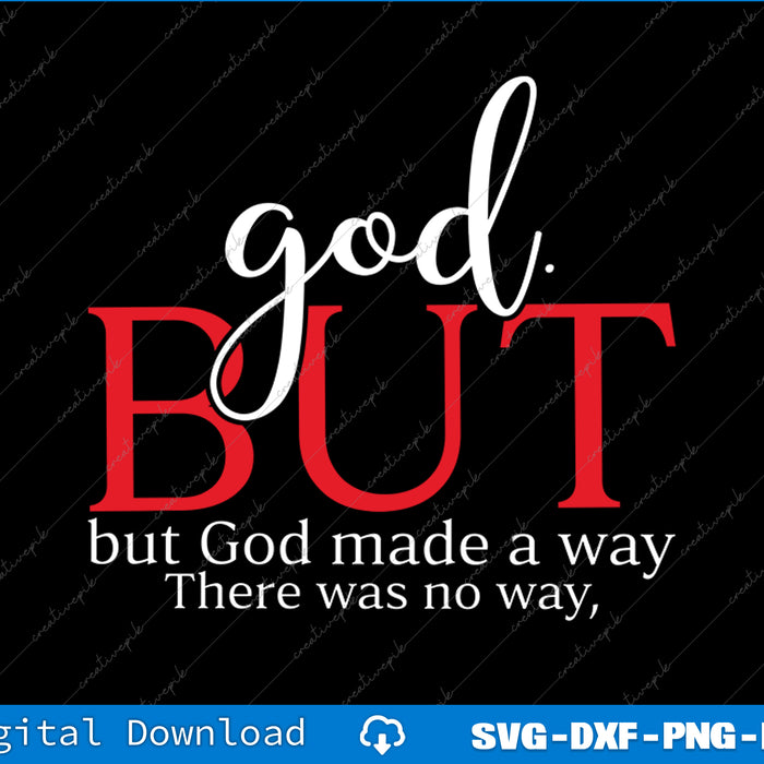 Text design with 'god. BUT but God made a way There was no way' on a black background