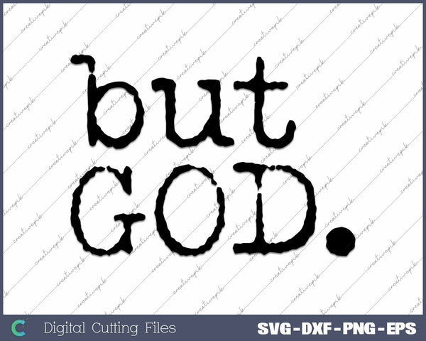 But God Christian Faith SVG PNG Cutting Printable Files