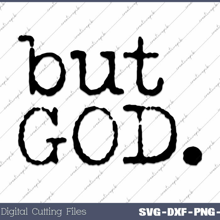 But God Christian Faith SVG PNG Cutting Printable Files