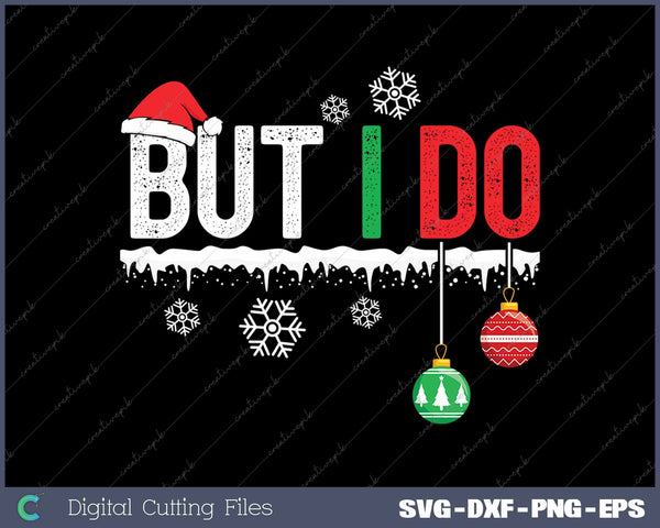 But I Do Couple Matching Christmas Outfits I Don't Do SVG PNG Cutting Printable Files