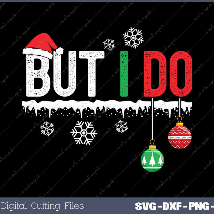 But I Do Couple Matching Christmas Outfits I Don't Do SVG PNG Cutting Printable Files