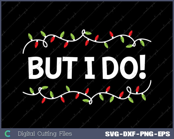 But I Do Family Christmas Couples I Don't Do Matching But I Do SVG PNG Cutting Printable Files