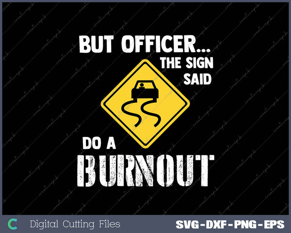 But Officer The Sign Said Do A Burnout Funny Car Funny Car