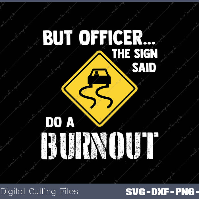 But Officer The Sign Said Do A Burnout Funny Car Funny Car