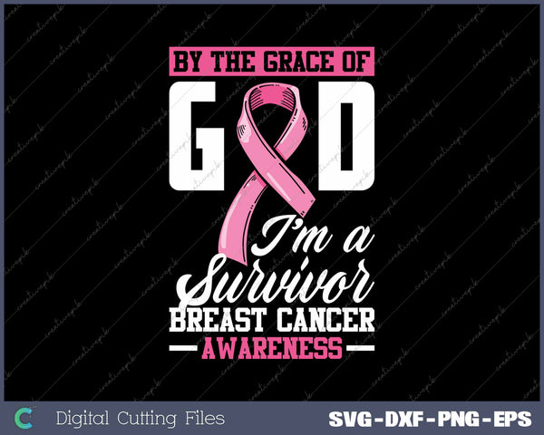 By The Grace God I'm A Survivor Breast Cancer Survivor 