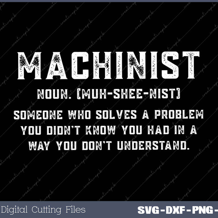 CNC Machinist Definition SVG PNG Cutting Printable Files