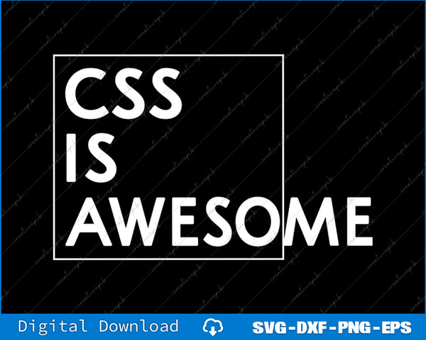Text 'CSS IS AWESOME' in white on a black background with digital download text at the bottom.