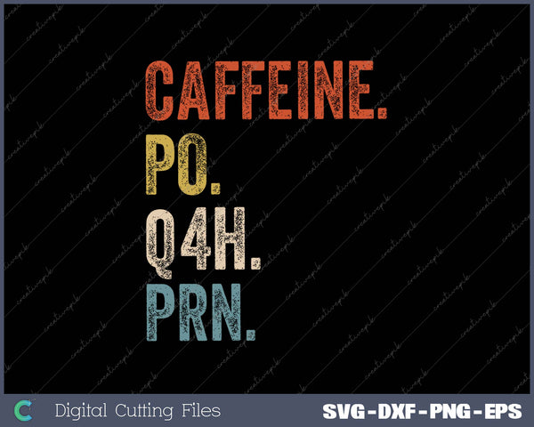 Caffeine Po Q4h Prn Funny Nurse Vintage