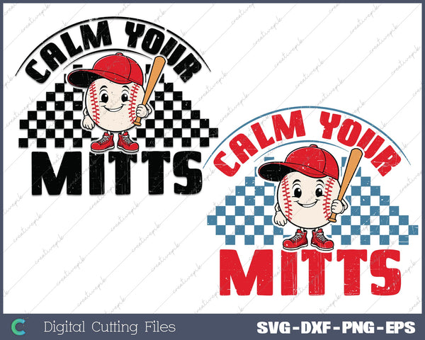 Calm Your Mitts Baseball SVG PNG Cutting Printable Files