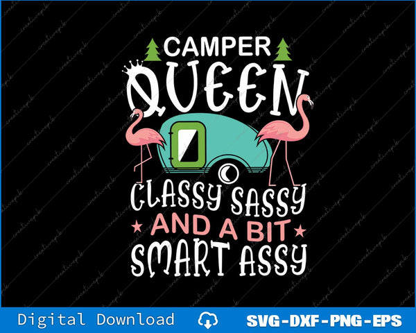Camper Queen Classy Sassy Smart Funny Women Girls Camping RV SVG PNG Files
