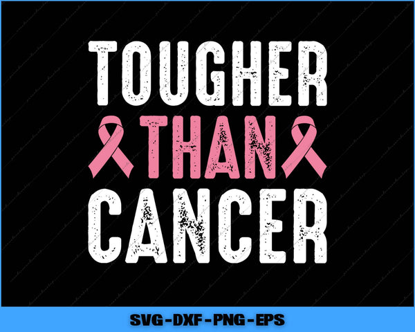 Motivational quote 'Tougher Than Cancer' with pink ribbons on a black background.