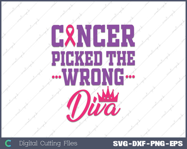 Cancer picked the wrong diva Breast cancer Breast cancer ribbon SVG PNG Cutting Printable Files