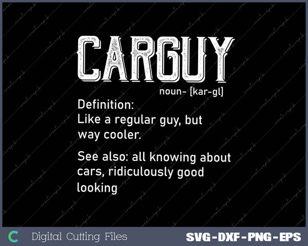 Carguy Definition - Funny Car Lover Gift SVG PNG Cutting Printable Files