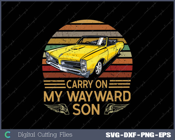 Carry on my Wayward Son SVG PNG Cutting Printable Files