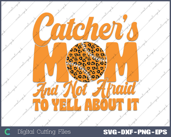 Catcher's Mom And Not Afraid Leopard Baseball Mom SVG PNG Cutting Printable Files