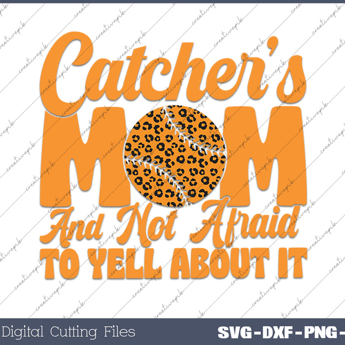 Catcher's Mom And Not Afraid Leopard Baseball Mom SVG PNG Cutting Printable Files