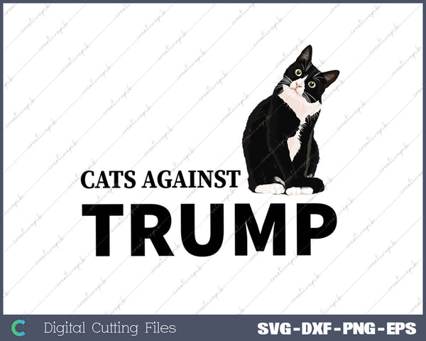 Cats Against Trump SVG PNG Cutting Printable Files