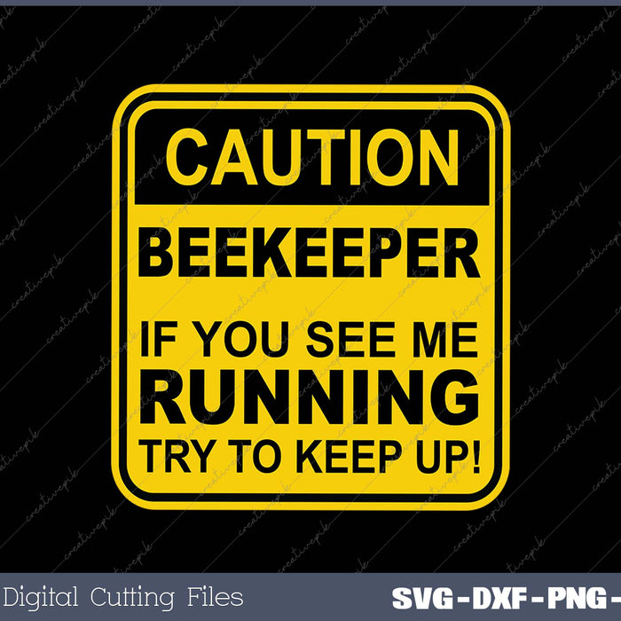 Caution Beekeeper If You See Me Running - Funny Beekeeping