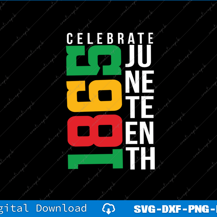 Celebrate Juneteenth Black History SVG PNG Cutting Printable Files