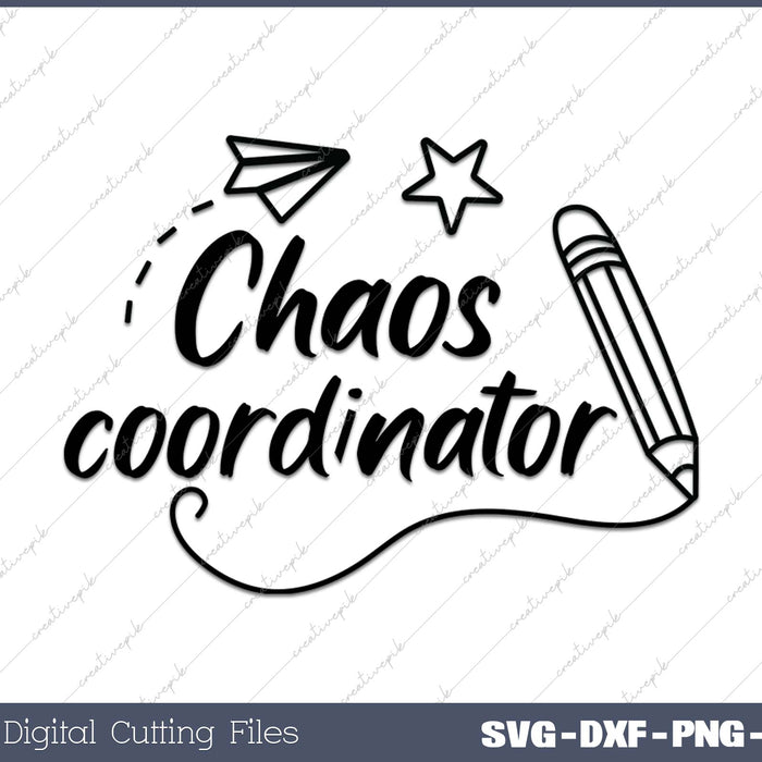 Chaos Coordinator Teacher Life School Mom Mom Life SVG PNG Cutting Printable Files