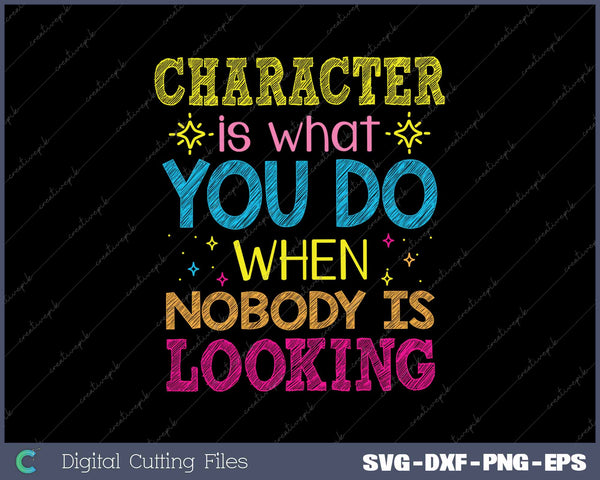 Character Is What You Do When Nobody Is Looking Growth Mindset 