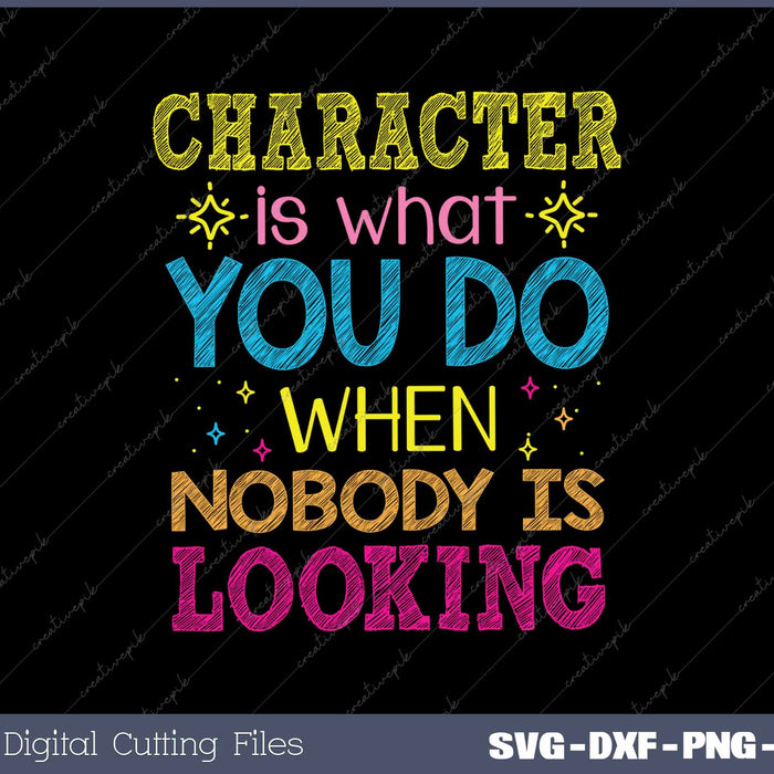 Character Is What You Do When Nobody Is Looking Growth Mindset 