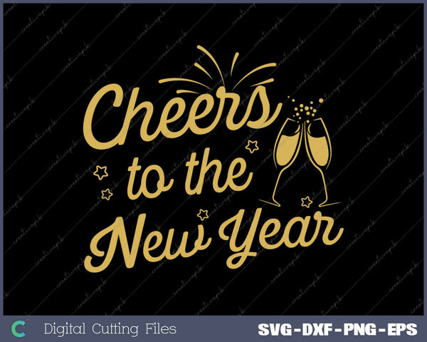 Cheers To The New Year 2025 SVG PNG Cutting Printable Files