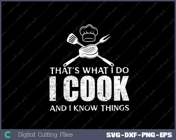 Chef & Cook Gifts - I Cook & I Know Things