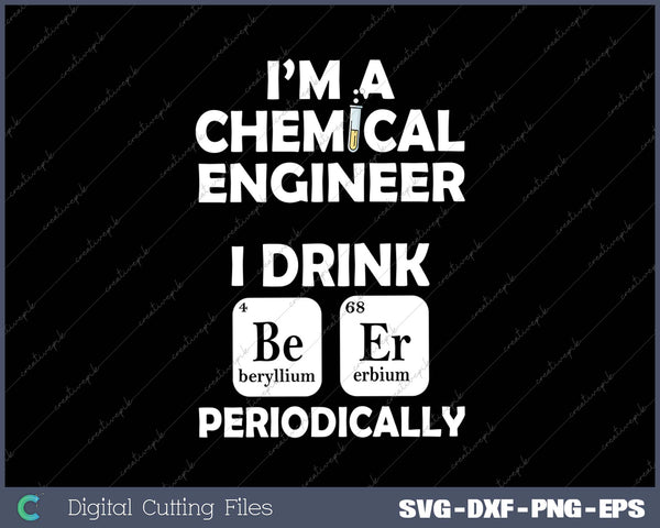 Chemical Engineer Beer Periodically Engineering Gifts 