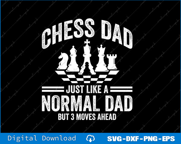 Chess Dad Just Like A Normal Dad Chess Fans Lovers Players SVG File