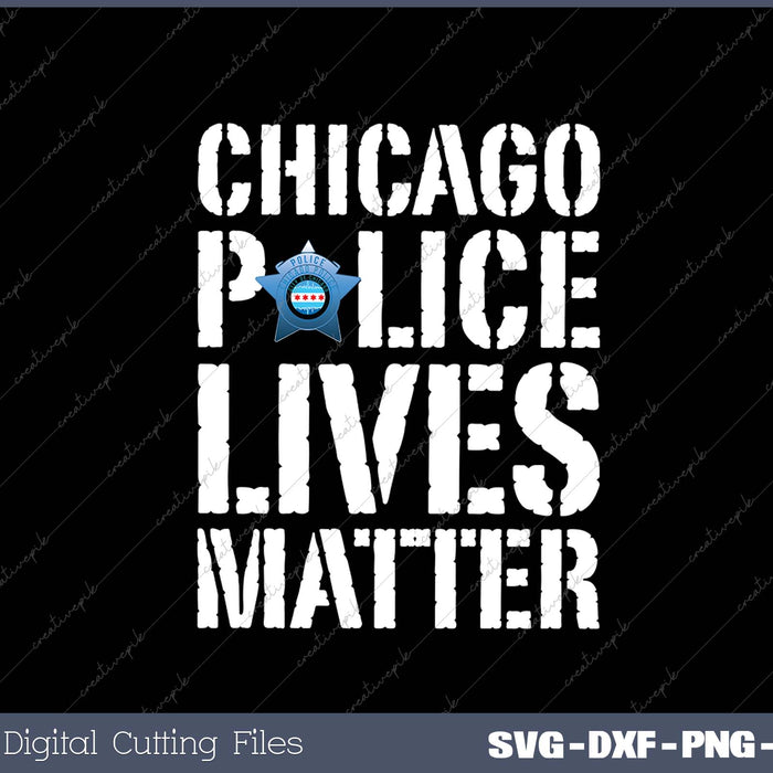 Chicago Police Lives Matter Protect Chicago Cops SVG PNG Cutting Printable Files