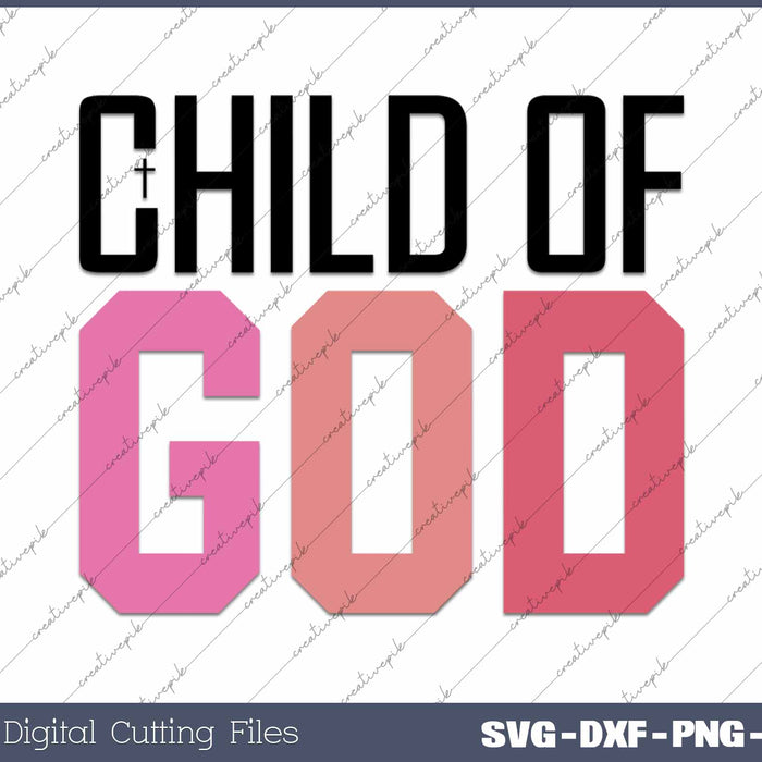 Child Of God Christian SVG PNG Cutting Printable Files