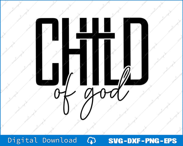 Child Of God Christian Faith SVG PNG Cutting Printable Files