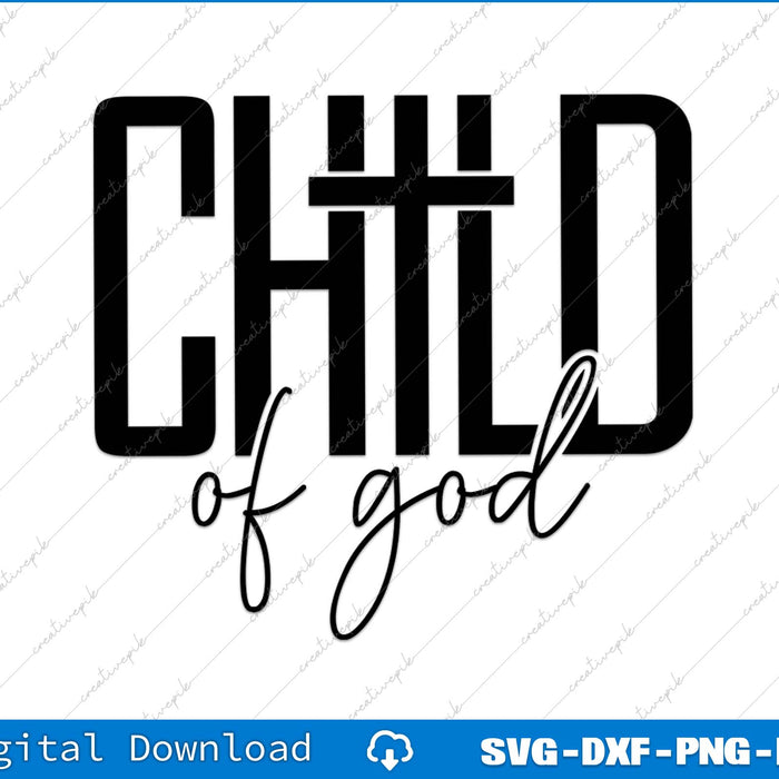 Child Of God Christian Faith SVG PNG Cutting Printable Files