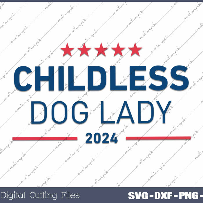 Childless Dog Lady Women Feminist Voting Kamala SVG PNG Printable Files