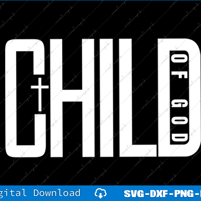 Child of God, Christian Faith Quote SVG PNG Cutting Printable Files