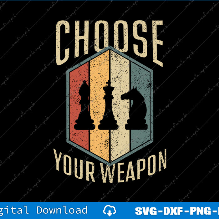 Choose Your Weapon Gag Chess Gifts Chess Players SVG PNG Printable File