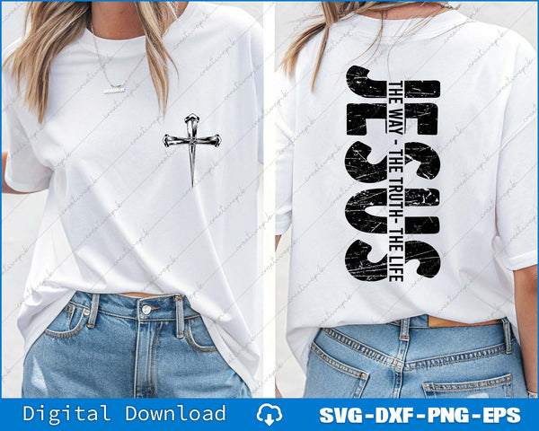 Christian Cross, Jesus The Way The Truth The Life SVG PNG Back And Frond Files