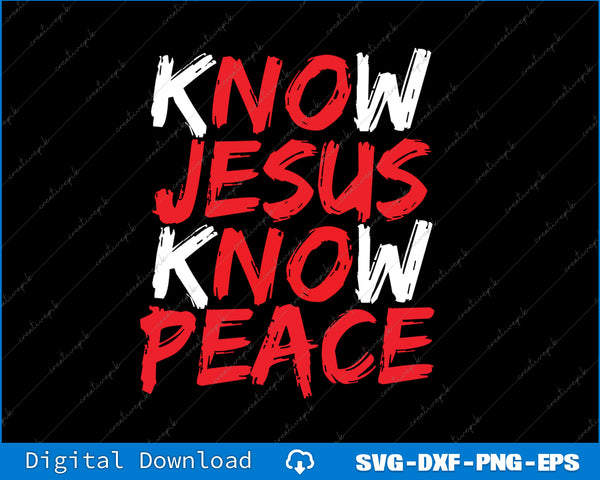 Text 'KNOW JESUS KNOW PEACE' in red and white on a black background with digital download options at the bottom.