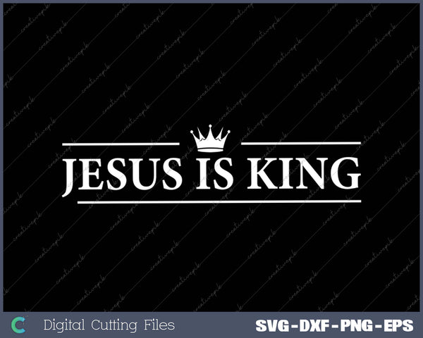 Christian Jesus is King Design Crown SVG PNG Cutting Printable Files