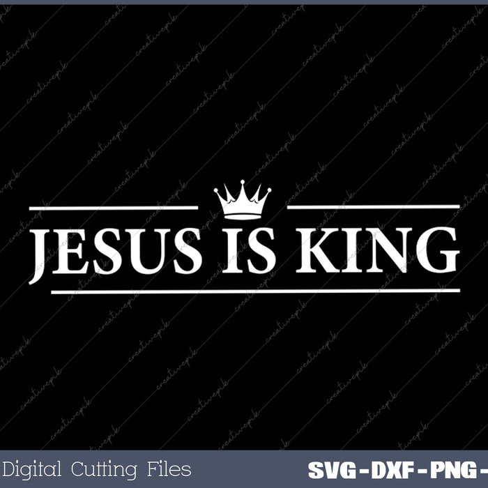 Christian Jesus is King Design Crown SVG PNG Cutting Printable Files