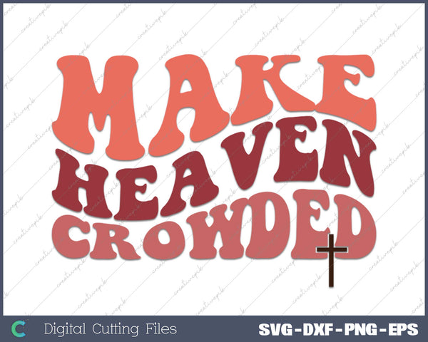 Christian Women Make Heaven Crowded Oversized Inspirational Graphic