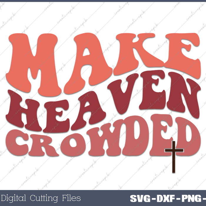 Christian Women Make Heaven Crowded Oversized Inspirational Graphic