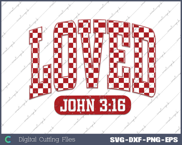 Christian Valentines Loved John 316 SVG PNG Cutting Printable Files
