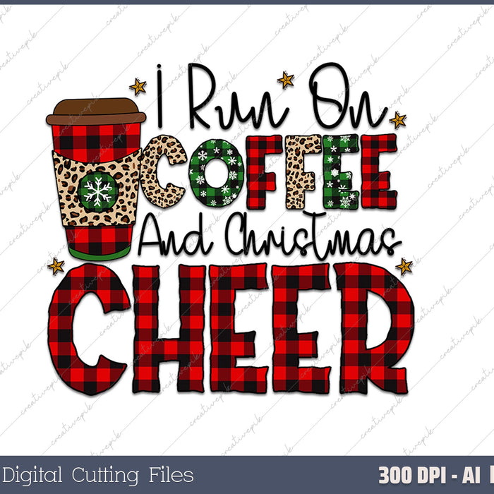 Christmas for Men I Run On Coffee AI PNG Sublimation File