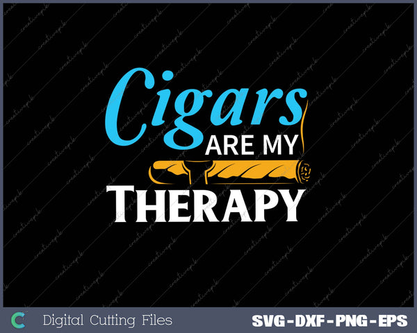 Cigars are my Therapy Funny Humor Smoking Lover