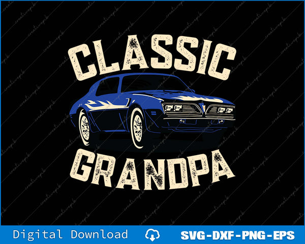 Classic Grandpa Funny Grandpa Classic Car SVG PNG Printable File