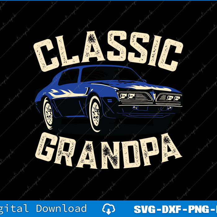Classic Grandpa Funny Grandpa Classic Car SVG PNG Printable File